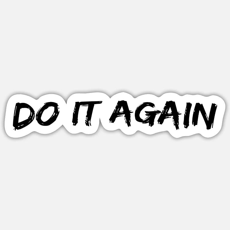 Do it again Sticker size S (10 x 10 cm)