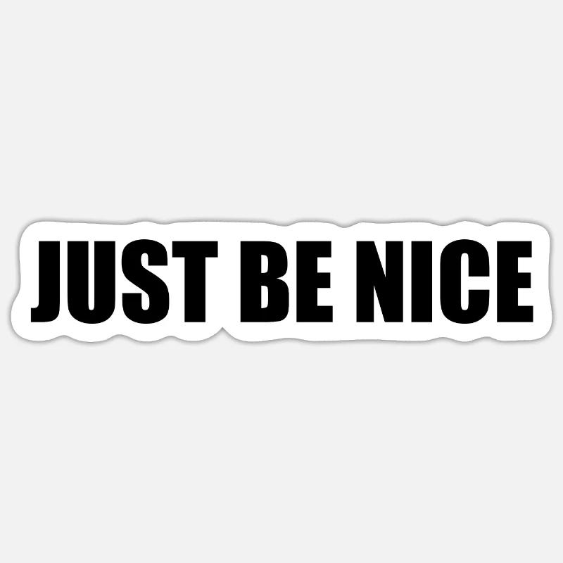 Just be nice Sticker taille S (10 x 10 cm)