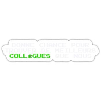Cadeau depart collegue de travail humour Homme - Sticker taille S (10 x 10 cm) - blanc mat - Devant