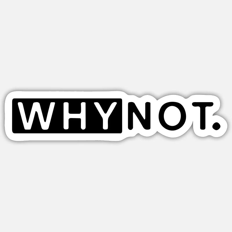 Warum nicht Sticker Größe S (10 x 10 cm)