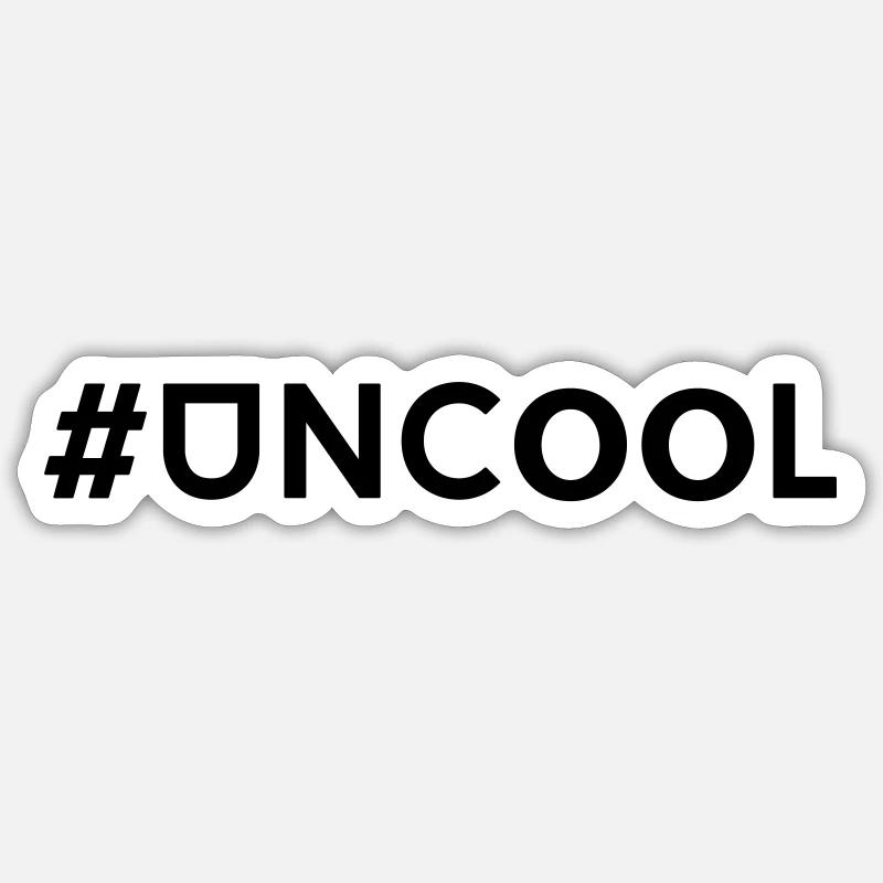 uncool - auffallen Sticker Größe S (10 x 10 cm)