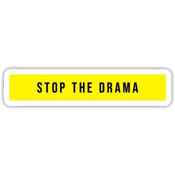 Stop the Drama Saying - Sticker size S (10 x 10 cm) - white matte - Front