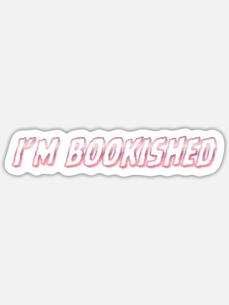 I’m bookished - Sticker Größe S (10 x 10 cm) - Mattweiß