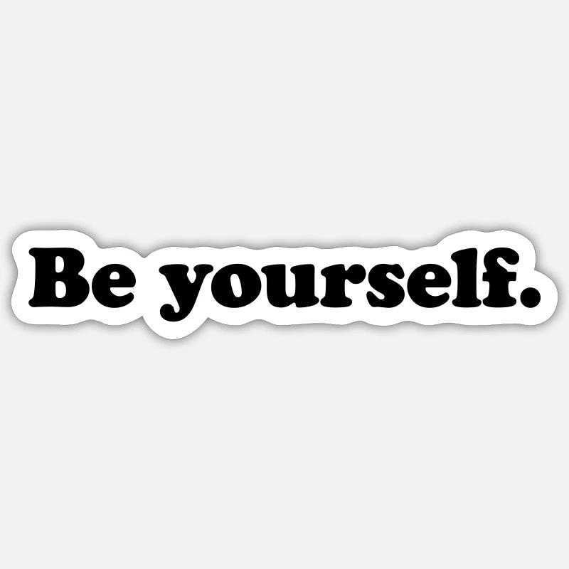 be yourself - Sticker size S (10 x 10 cm) - white matte