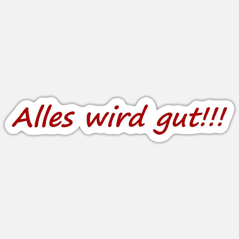Alles wird gut,positiv,aufheiternd,gute laune, Sticker Größe S (10 x 10 cm)