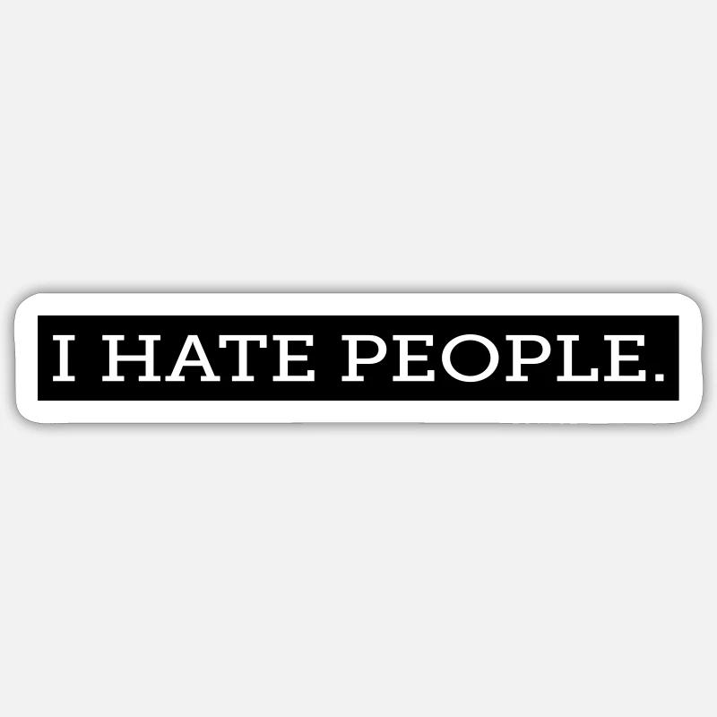 I HATE PEOPLE. Sticker size S (10 x 10 cm)