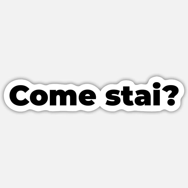 come stai - Sticker Größe S (10 x 10 cm) - Mattweiß