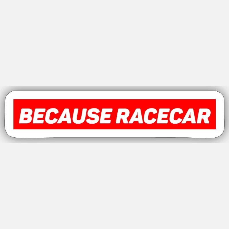 Parce que Racecar Sticker taille S (10 x 10 cm)