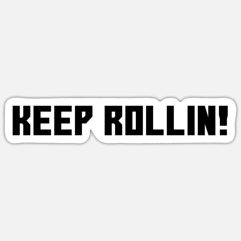 Keep Rollin - Sticker size S (10 x 10 cm) - white matte