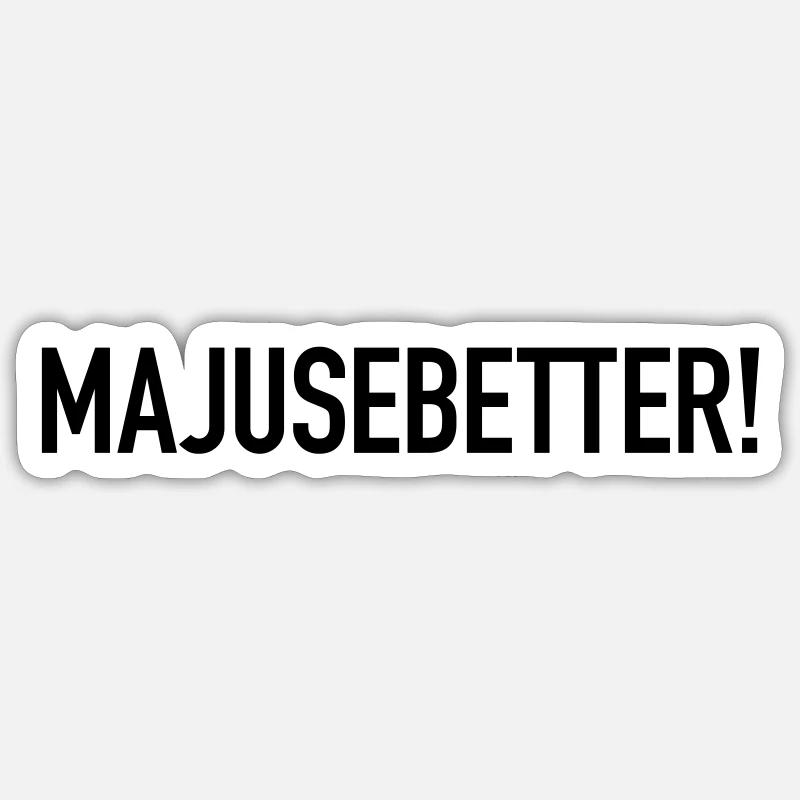 Majusebetter Maju Trier Spruch Mosel Dialekt - Sticker Größe S (10 x 10 cm) - Mattweiß