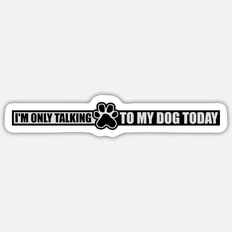 only talking to dog - Sticker Größe S (10 x 10 cm) - Mattweiß
