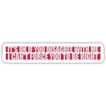you disagree with me - Sticker size S (10 x 10 cm) - white matte - Front