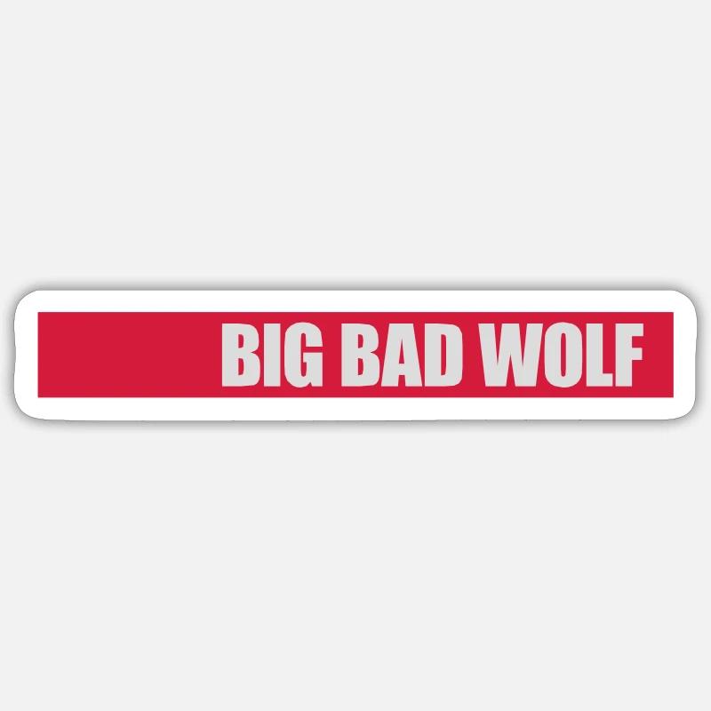 big bad wolf Zitat - Sticker Größe S (10 x 10 cm) - Mattweiß