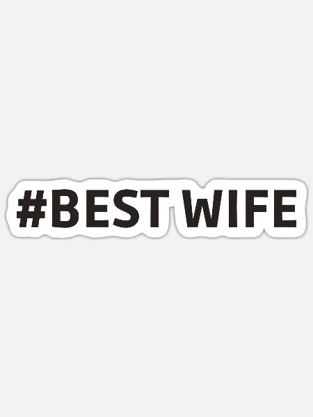 #Best Wife Beste Ehefrau Lieblingsmensch - Sticker Größe S (10 x 10 cm) - Mattweiß