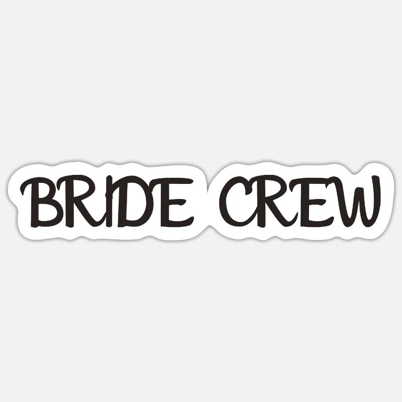 Bride Crew - Sticker size S (10 x 10 cm) - white matte