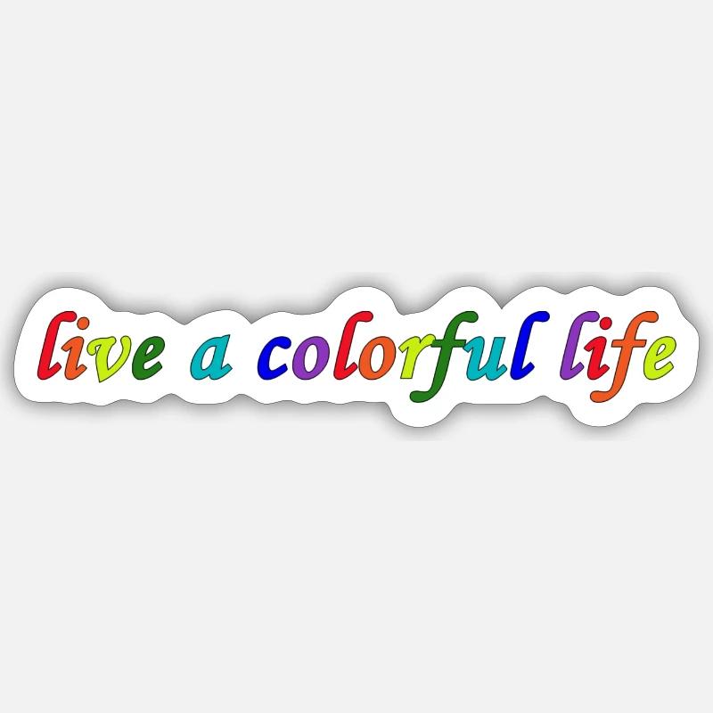 Lebe ein buntes Leben - Sticker Größe S (10 x 10 cm) - Mattweiß