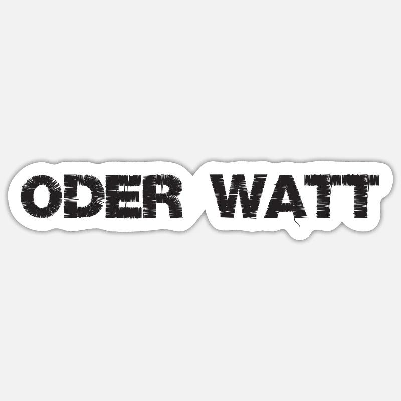 « Oder Watt » Le dicton le plus célèbre de la région de la Ruhr - Sticker taille S (10 x 10 cm) - blanc mat