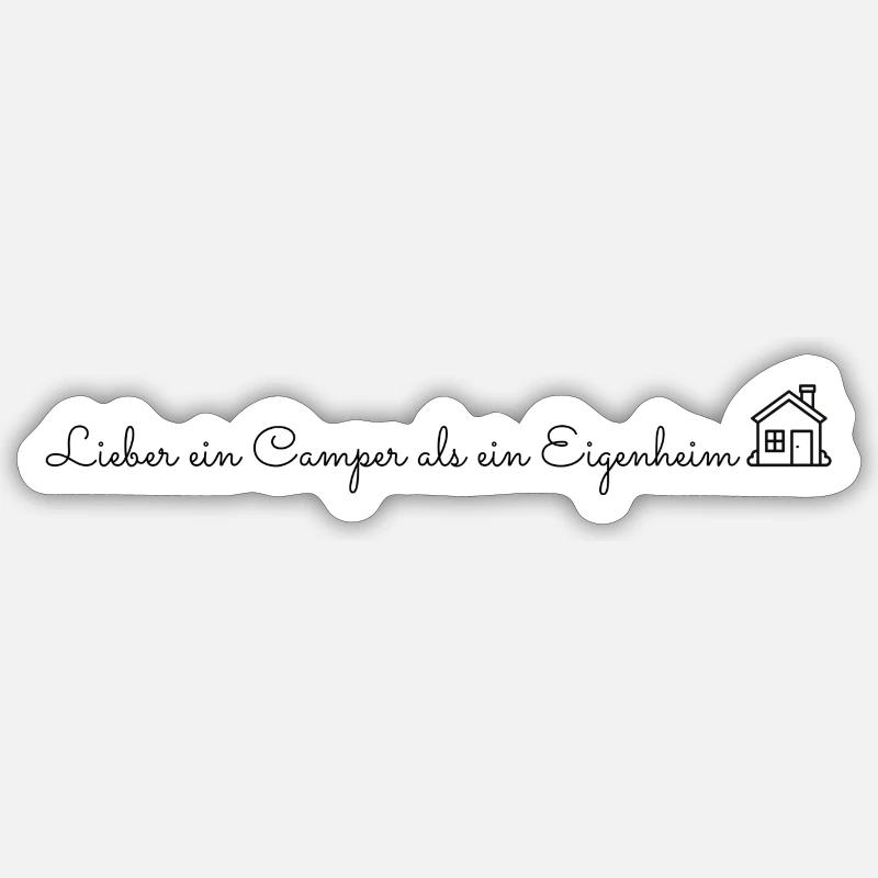 Lieber ein Camper als ein Eigenheim mit Haus Sticker Größe S (10 x 10 cm)