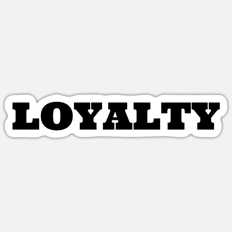 Loyalty - Sticker Größe S (10 x 10 cm) - Mattweiß