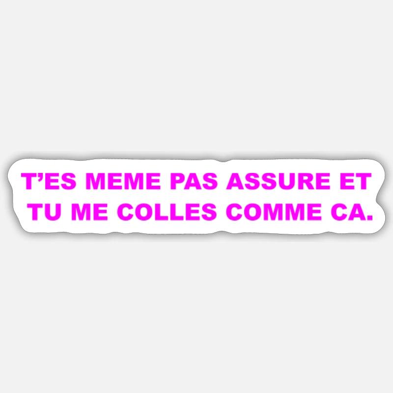 T’es Même Pas Assuré - Sticker taille S (10 x 10 cm) - blanc mat