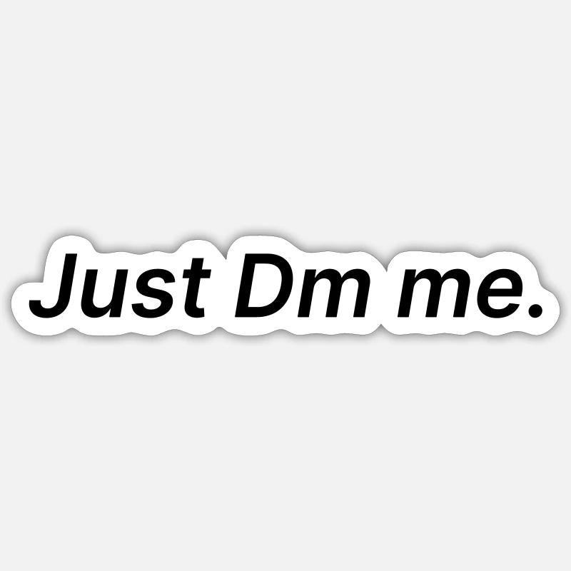 Dm mich einfach - Sticker Größe S (10 x 10 cm) - Mattweiß