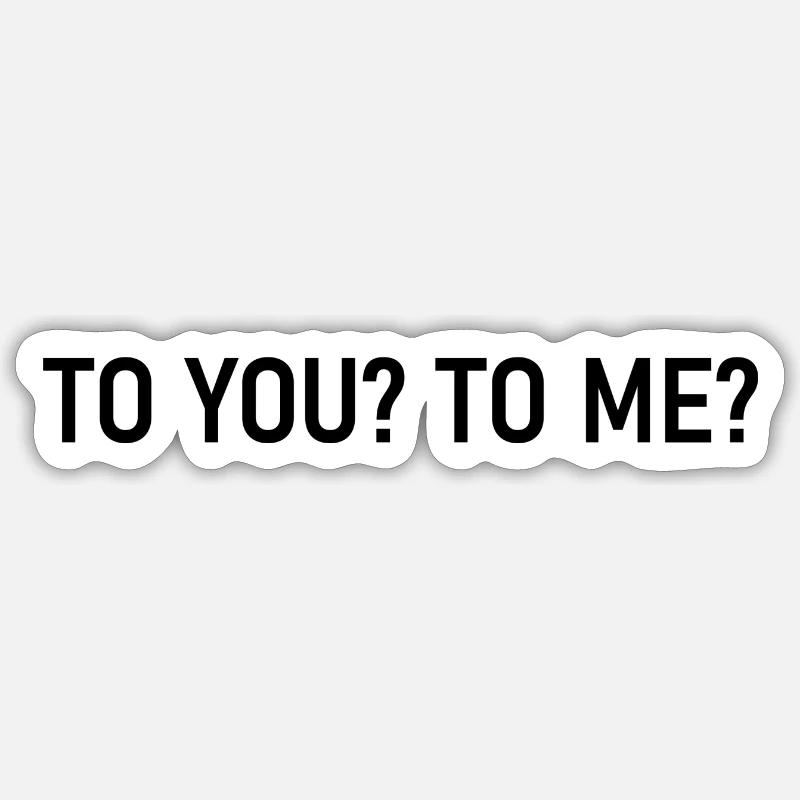 t? Pour moi? t? Pour moi? Sticker taille S (10 x 10 cm)