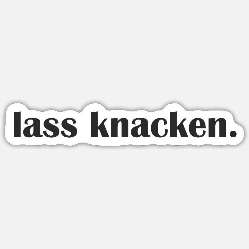 Lass knacken Sticker Größe S (10 x 10 cm)