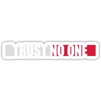 trust no one Zitat - Sticker Größe S (10 x 10 cm) - Mattweiß - Vorne