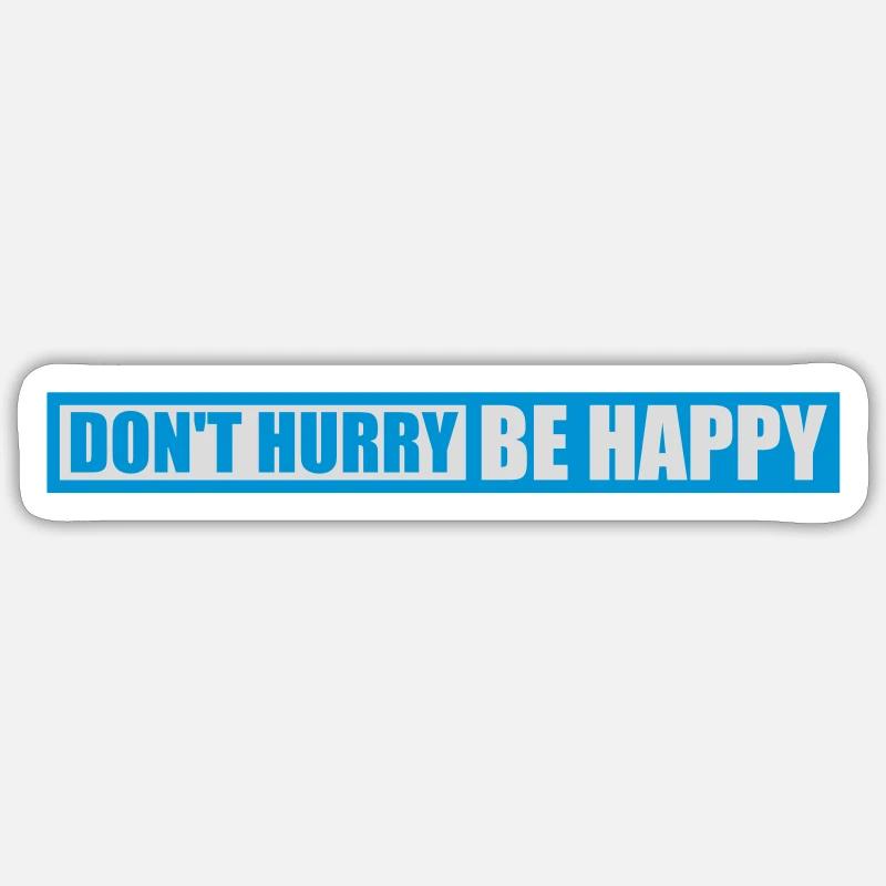Don't hurry be happy Sticker size S (10 x 10 cm)