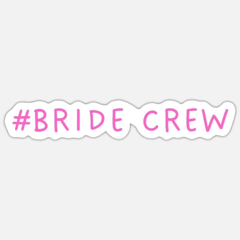 #Bride Crew Braut Crew - Sticker Größe S (10 x 10 cm) - Mattweiß