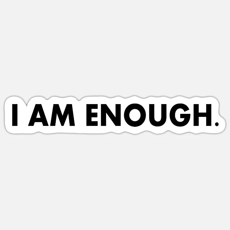 I am enough - Sticker taille S (10 x 10 cm) - blanc mat