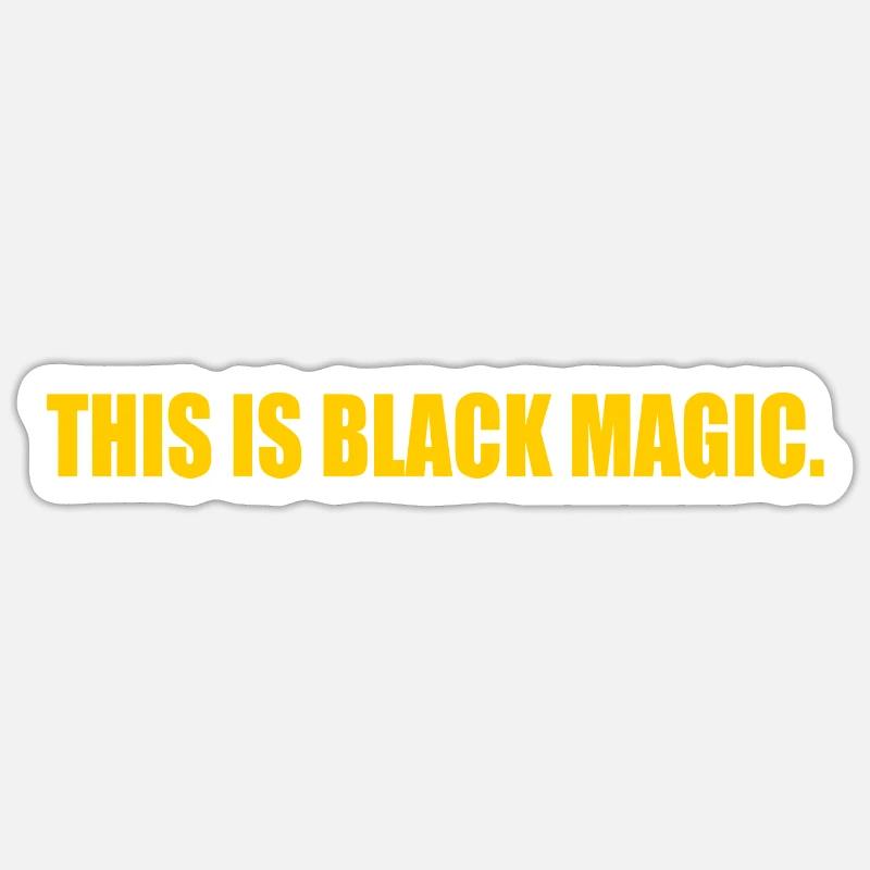 this is black magic Sticker size S (10 x 10 cm)