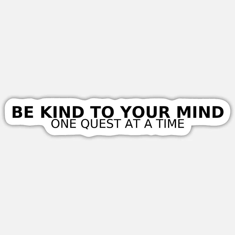 BE KIND TO YOUR MIND - Sticker taille S (10 x 10 cm) - blanc mat