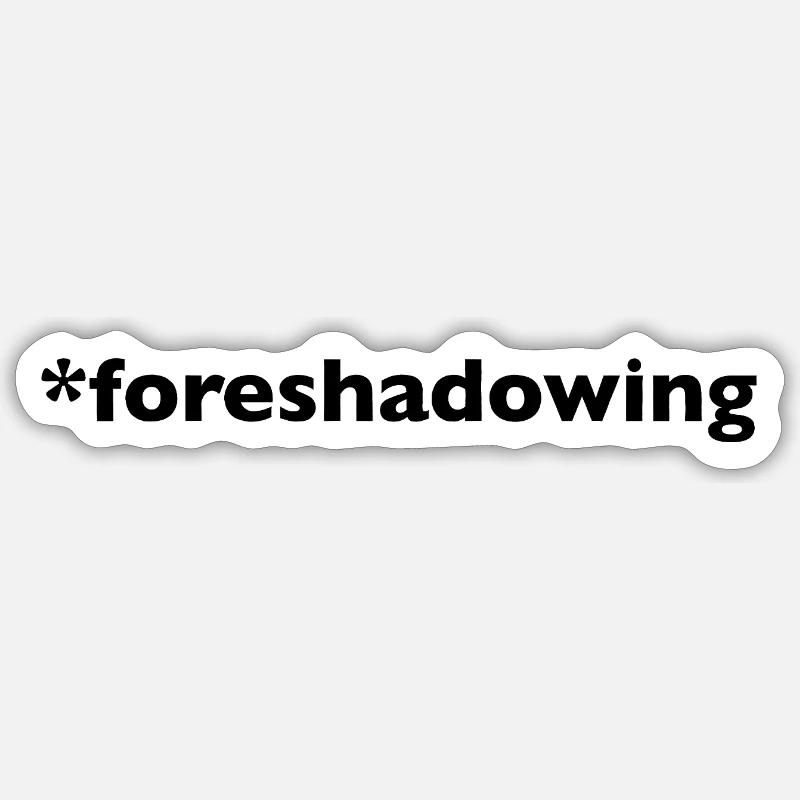 Foreshadowing - Sticker size S (10 x 10 cm) - white matte