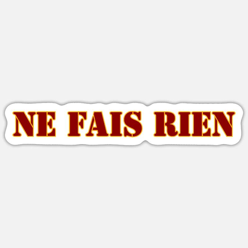 NE FAIS RIEN - Sticker taille S (10 x 10 cm) - blanc mat