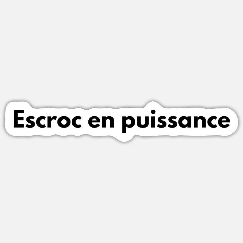 Escroc en puissance - Sticker taille S (10 x 10 cm) - blanc mat