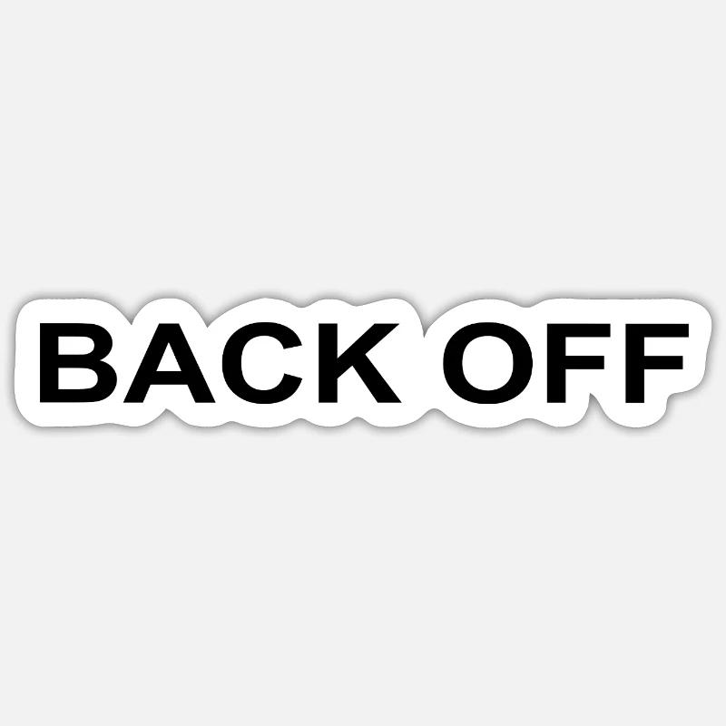 Back Off Funny Saying - Sticker size S (10 x 10 cm) - white matte