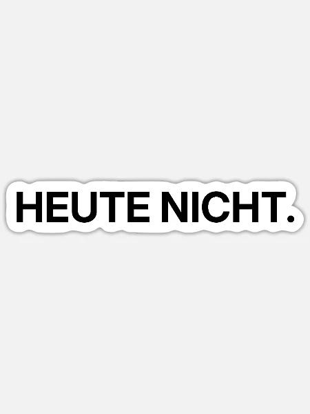 Heute nicht – klares Statement - Sticker Größe S (10 x 10 cm) - Mattweiß