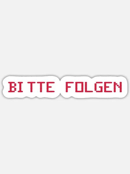 BITTE FOLGEN - Sticker Größe S (10 x 10 cm) - Mattweiß