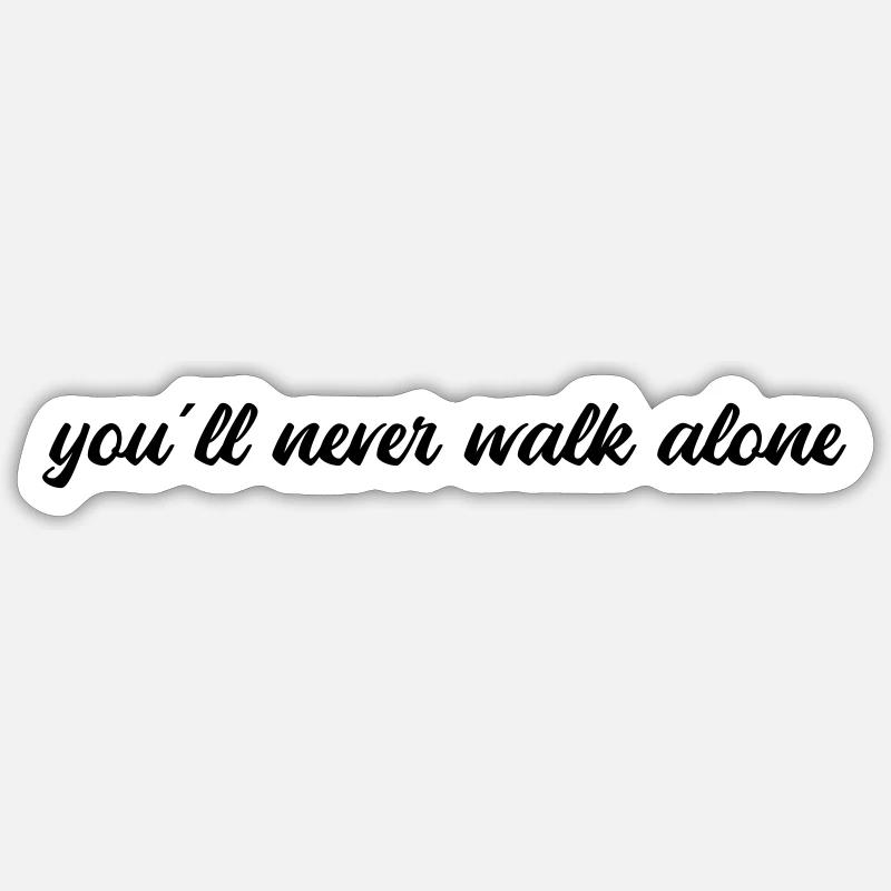 You'll never walk alone - Sticker size S (10 x 10 cm) - white matte