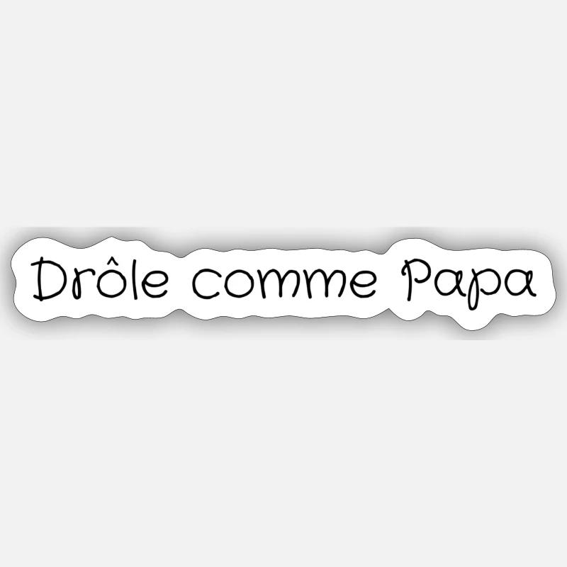 Drôle comme papa - Sticker taille S (10 x 10 cm) - blanc mat