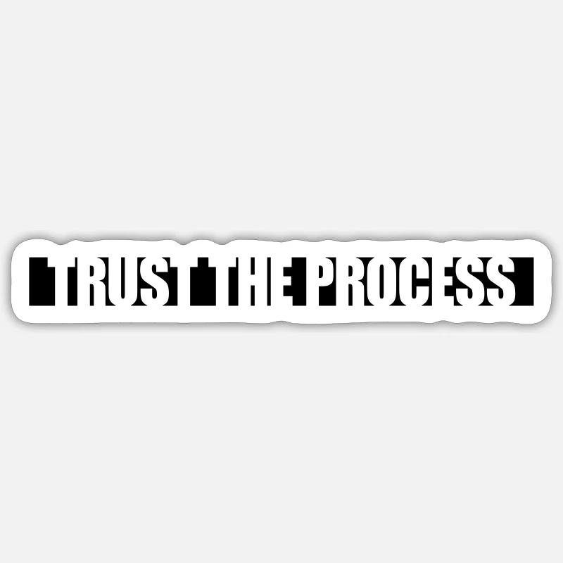 trust the process Quote Sticker size S (10 x 10 cm)