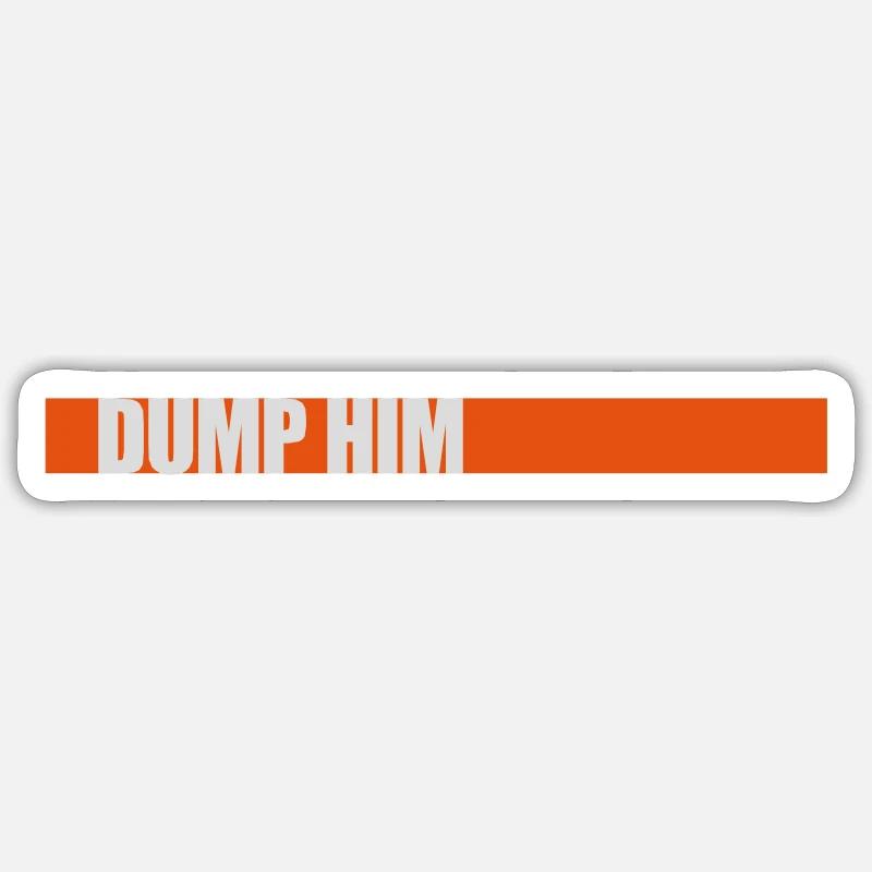 Dump Him Quote Logo - Sticker taille S (10 x 10 cm) - blanc mat