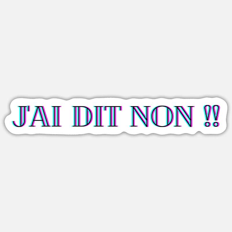 J'ai dit NON - Sticker taille S (10 x 10 cm) - blanc mat