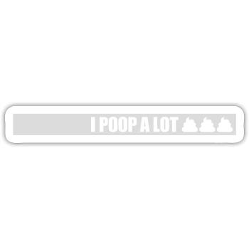 I poop a lot - Sticker size S (10 x 10 cm) - white matte - Front