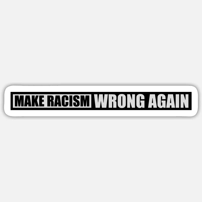 make racism wrong again - Sticker size S (10 x 10 cm) - white matte