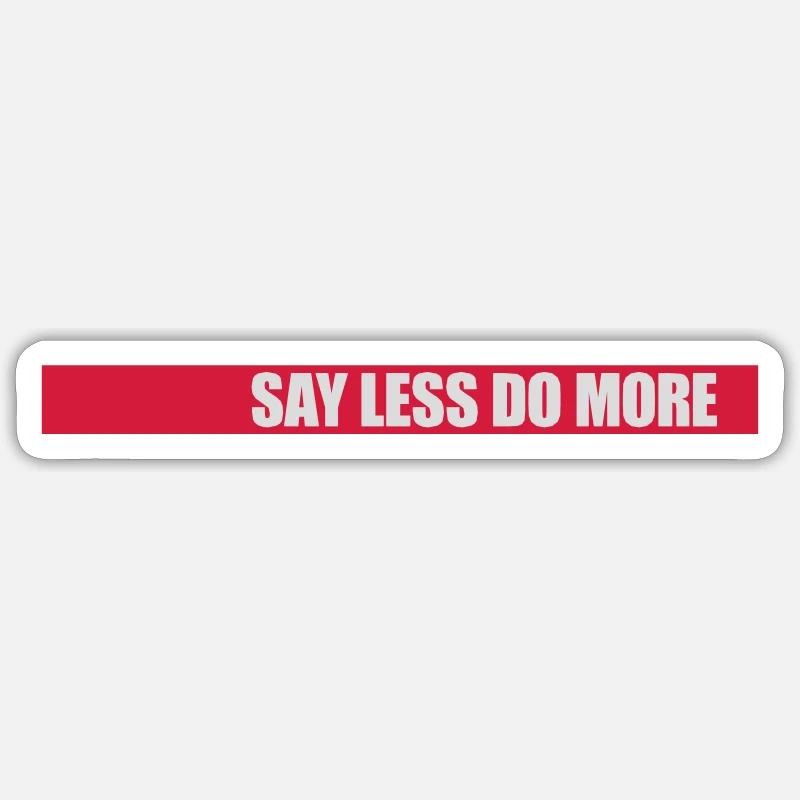 say less do more - Sticker size S (10 x 10 cm) - white matte