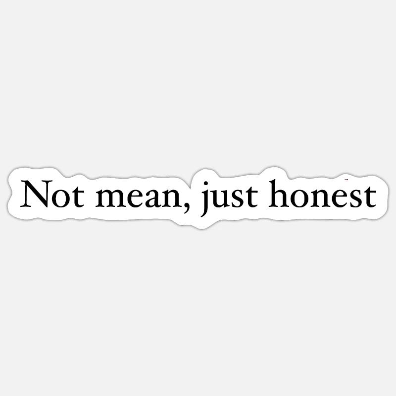 Pas méchant, juste honnête - Sticker taille S (10 x 10 cm) - blanc mat