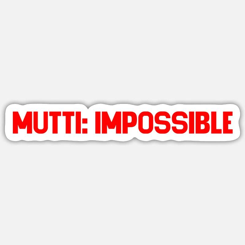 Mutti Impossible - Sticker Größe S (10 x 10 cm) - Mattweiß