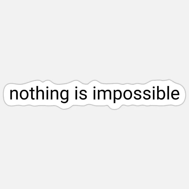 Rien n’est impossible en texte brut Sticker taille S (10 x 10 cm)
